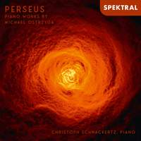 Perseus - Piano Works by Michael Ostrzyga