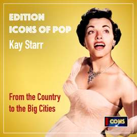 Kay Starr: From the Country to the Big Cities