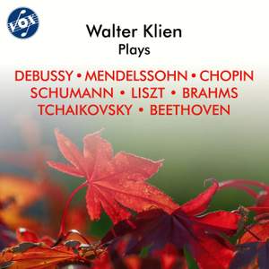 Walter Klien Plays Debussy, Mendelssohn & Others