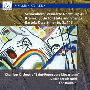 Schoenberg: Verklärte Nacht, Op. 4 - Krenek: Suite for Flute and Strings - Bartók: Divertimento, Sz. 113