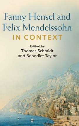 Fanny Hensel and Felix Mendelssohn in Context