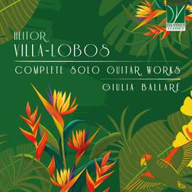 Heitor Villa-Lobos: Complete Solo Guitar Works