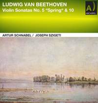 Beethoven: Violin Sonatas No. 5 & 10 with Schnabel and Szigeti live 1948