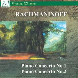 Rachmaninoff: Piano Concerto No. 1- Piano Concerto No. 2