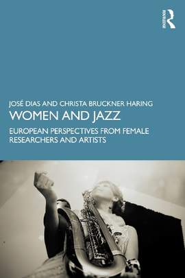 Women and Jazz: European Perspectives from Researchers and Artists