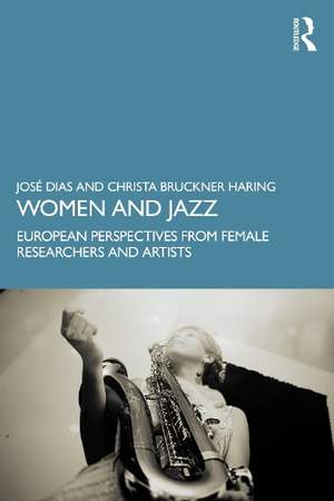 Women and Jazz: European Perspectives from Researchers and Artists