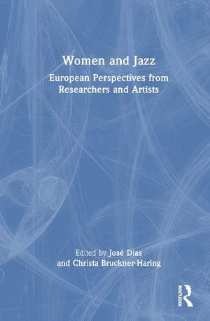 Women and Jazz: European Perspectives from Researchers and Artists