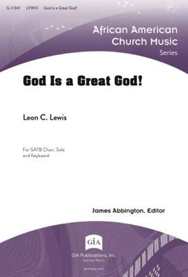 Leon C. Lewis: God Is a Great God!