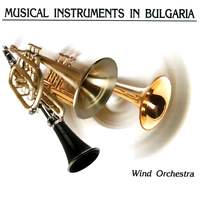 Musical Instruments in Bulgaria: Wind Orchestra