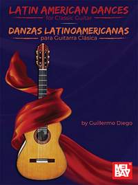Guillermo Diego: Latin American Dances for Classic Guitar