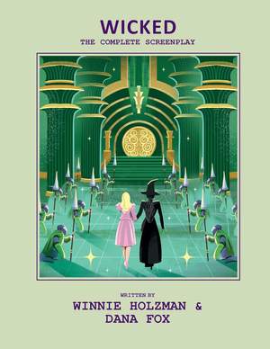 Wicked: The Complete Screenplay