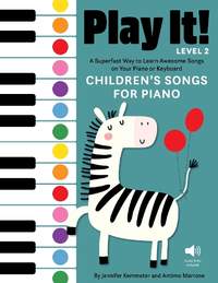 Play It! Children's Songs for Piano (Level 2): A Superfast Way to Learn Awesome Songs on Your Piano or Keyboard