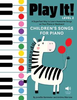 Play It! Children’s Songs for Piano (Level 2): A Superfast Way to Learn Awesome Songs on Your Piano or Keyboard