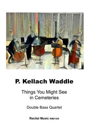 P. Kellach Waddle: Things You Might See in Cemeteries