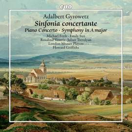 Adalbert Gyrowetz: Sinfonia Concertante - Piano Concerto - Symphony in A major