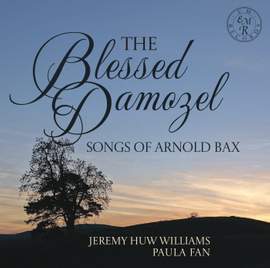 The Blessed Damozel: Songs of Arnold Bax