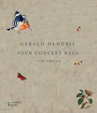 Gerald Hendrie — Four Concert Rags for Organ
