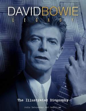 David Bowie: Legacy: The Illustrated Biography