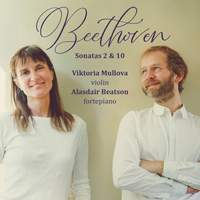 Beethoven: Violin Sonatas Nos. 2 and 10