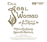 Marjory Kennedy-Fraser and Granville Bantock: The Seal Woman