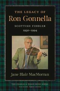 The Legacy of Ron Gonnella: Scottish Fiddler, 1930–1994