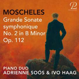 Moscheles: Grande Sonate symphonique No. 2 in B Minor, Op. 112