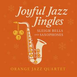 Joyful Jazz Jingles - Sleigh Bells and Saxophones