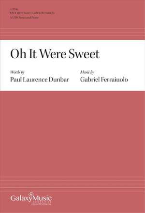 Gabriel Ferraiuolo: Oh It Were Sweet