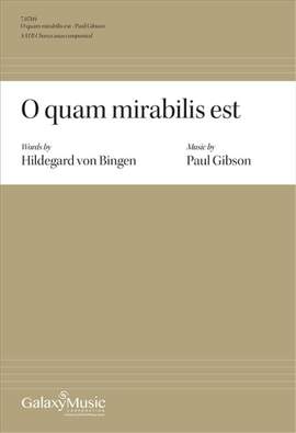Paul Gibson: O quam mirabilis est