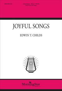 Edwin T. Childs: Joyful Songs