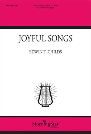 Edwin T. Childs: Joyful Songs