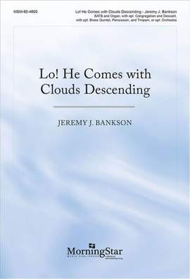Jeremy J. Bankson: Lo! He Comes with Clouds Descending