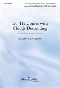Jeremy J. Bankson: Lo! He Comes with Clouds Descending