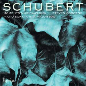 Schubert: Piano Sonata in A major D959 & Moments Musicaux