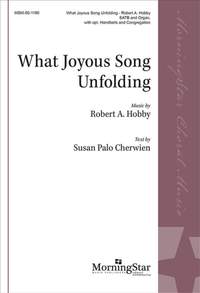 Robert A. Hobby: What Joyous Song Unfolding
