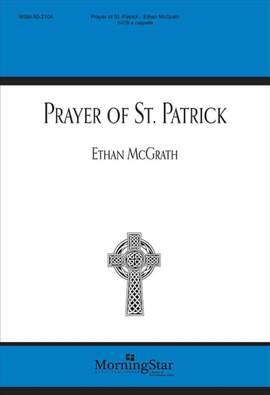 Ethan McGrath: Prayer of St. Patrick
