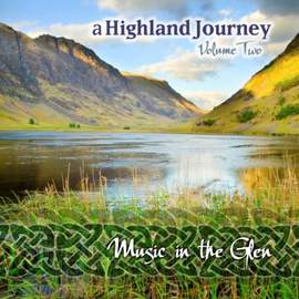 A Highland Journey Vol.2: Music in the Glen
