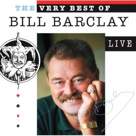 The Very Best of Bill Barclay: Live