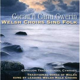 Welsh Choirs: Hymns Standards & Anthems
