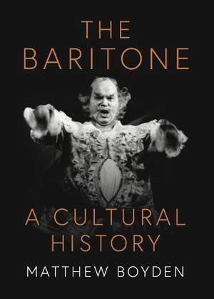 The Baritone: A Cultural History