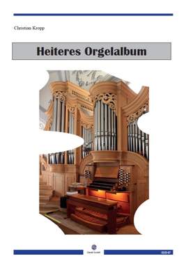 Kropp, C: Heiteres Orgelalbum