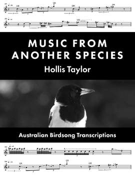 Music from Another Species: Australian Birdsong Transcriptions