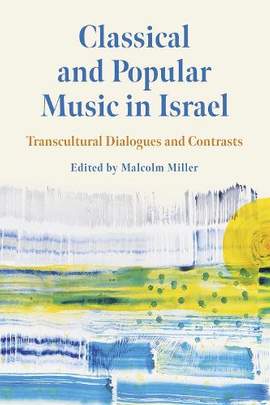 Classical and Popular Music in Israel: Transcultural Dialogues and Contrasts