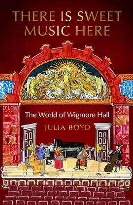 There is Sweet Music Here: The World of Wigmore Hall