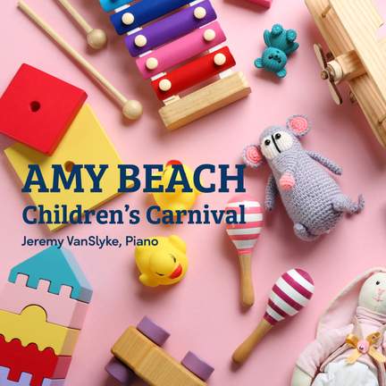 Amy Beach: Children's Carnival, Op. 25
