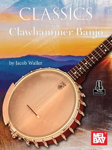 Jacob Waller: Classics for Clawhammer Banjo