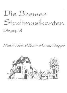 Moeschinger, A: Die Bremer Stadtmusikanten