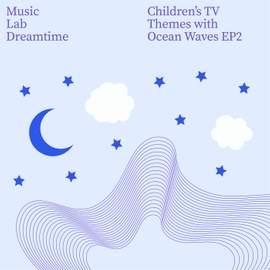 Childrens TV Themes with Ocean Waves, Pt. 2