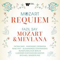 Mozart: Requiem & Say: Mozart & Mevlana