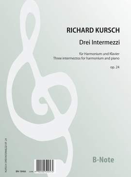 Kursch, R: Drei Intermezzi op. 24